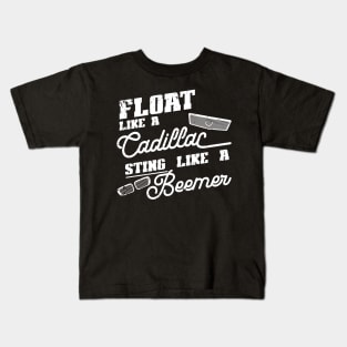 Float like a Cadillac Sting like a Beemer Kids T-Shirt